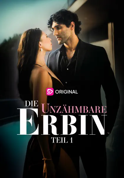 Die unzähmbare Erbin - Teil 1
