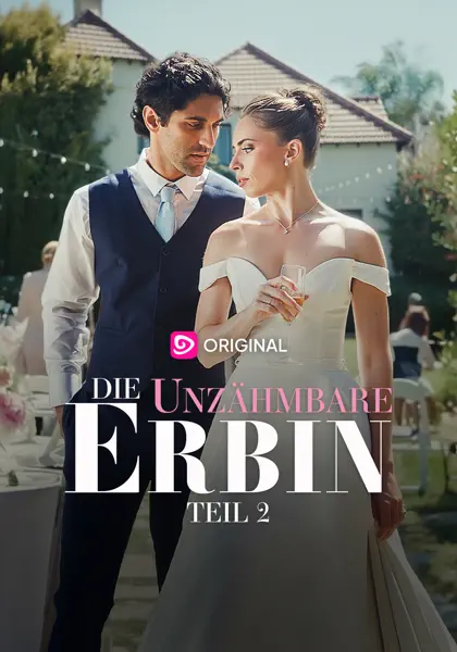 Die unzähmbare Erbin - Teil 2