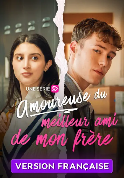Amoureuse du meilleur ami de mon frère