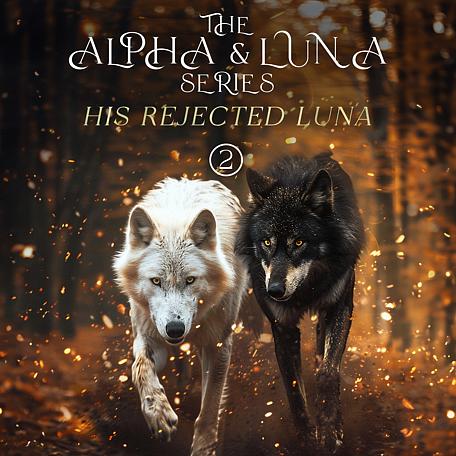 The Alpha and Luna 2: His Rejected Luna