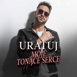 Uratuj moje tonące serce