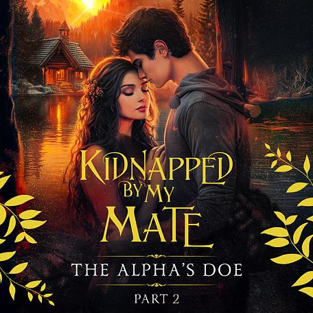 Kidnapped by My Mate: The Alpha's Doe Part 2