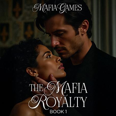 The Mafia Royalty Book 1: Mafia Games 