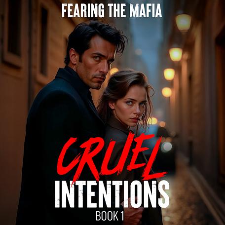 Cruel Intentions Book 1: Fearing The Mafia
