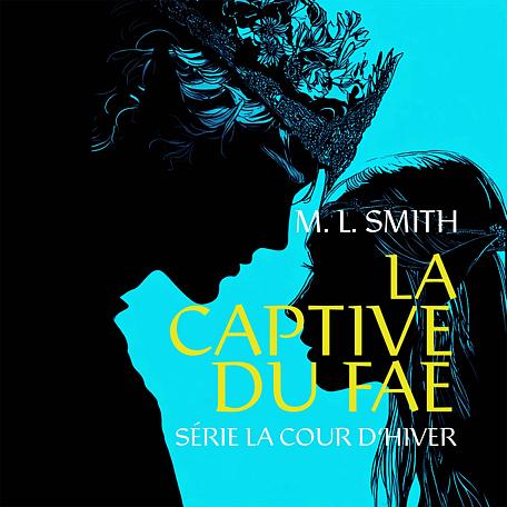 Série La Cour d'Hiver : La Captive du Fae