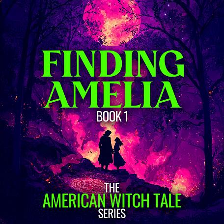 Finding Amelia: The American Witch Tale Series