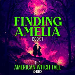Finding Amelia: The American Witch Tale Series