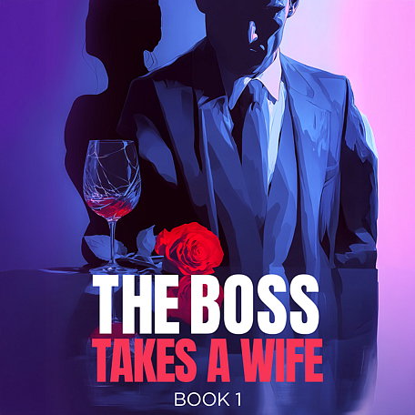 Cover image for Boss Takes A Wife Book 1