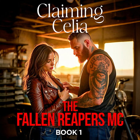 Cover image for The Fallen Reapers MC Book 1 : Claiming Celia