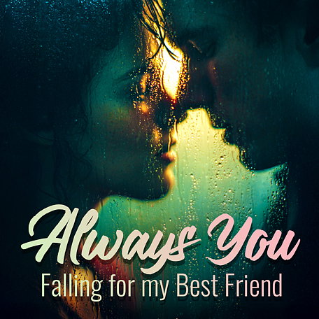 Cover image for Always You: Falling for my Best Friend