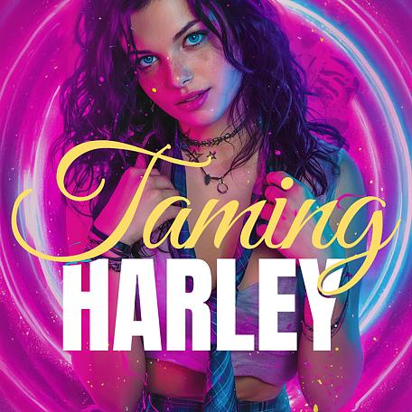 Taming Harley