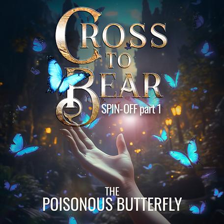 Cross to Bear Universe: The Poisonous Butterfly 1