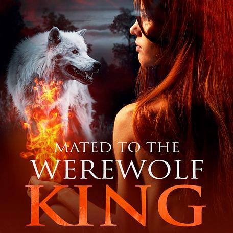 Mated to the Werewolf King