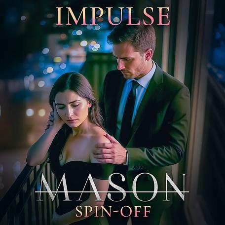 Mason Spin-off: Impulse