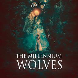 The Millennium Wolves Book 3