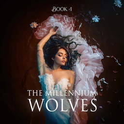 The Millennium Wolves Book 4