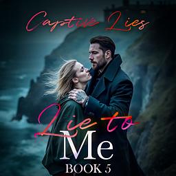 Lie To Me Book 5: Captive Lies