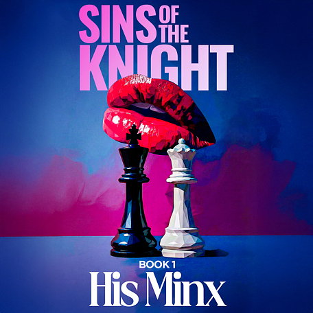 Sins of the Knight Book 1: His Minx