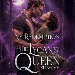 The Lycan's Queen Universe: My Redemption