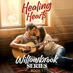 Willowbrook Series Book 1: Healing Hearts