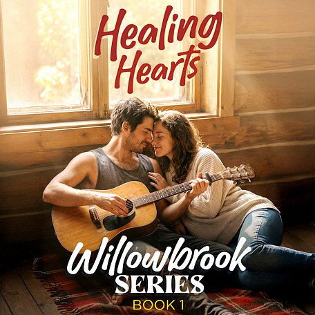 Willowbrook Series Book 1: Healing Hearts 