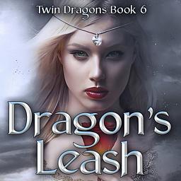 Cover image for The Twin Dragons Series: Dragon's Leash