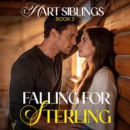 Hart Siblings Book 3: Falling for Sterling