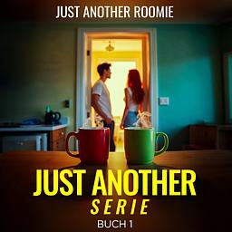 Just Another Serie Buch 1: Just Another Roomie