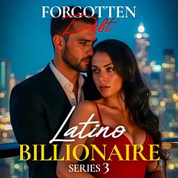 Latino Billionaire Series Book 3: Forgotten Debt 