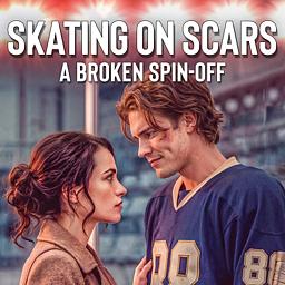 Broken Spin-Off: Skating on Scars