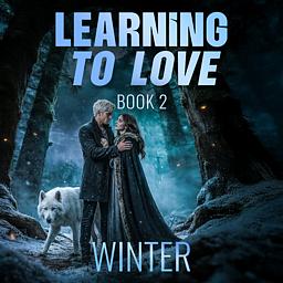 Learning to Love... Book 2: Winter