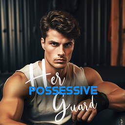 Her Possessive Guard