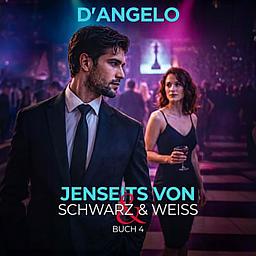 Jenseits von Schwarz & Weiß Buch 4: D'Angelo
