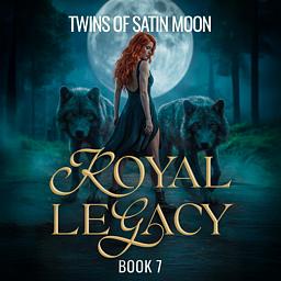 The Royal Legacy 10: Twins of Satin Moon