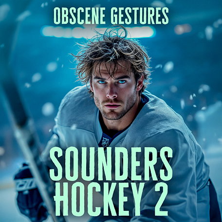 Sounders Hockey 2: Obscene Gestures