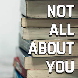 Not all about You
