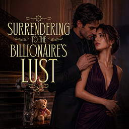 Surrendering to the Billionaire's Lust
