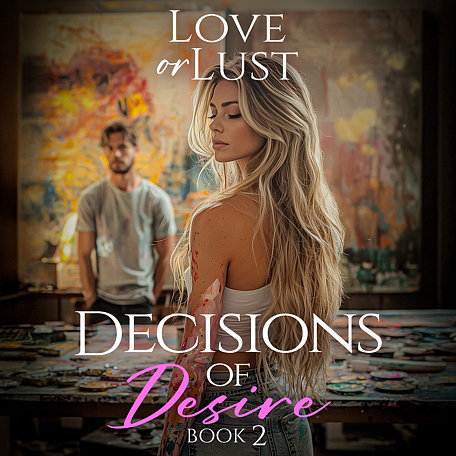 Decisions of Desire 2: Love or Lust