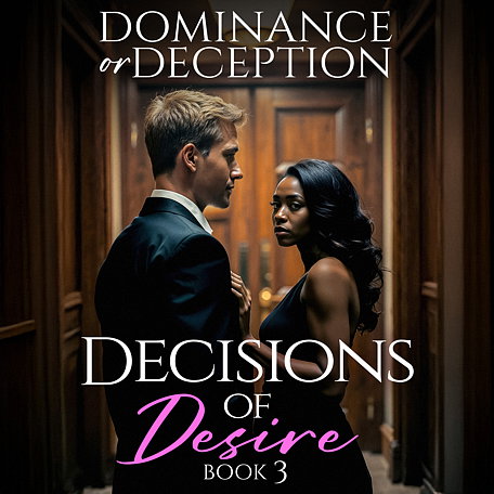 Decisions of Desire 3: Dominance or Deception