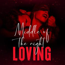 Middle of the Night Loving