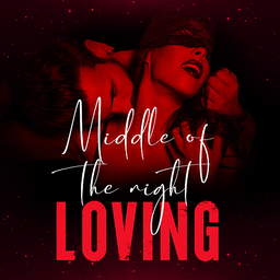 Middle of the Night Loving