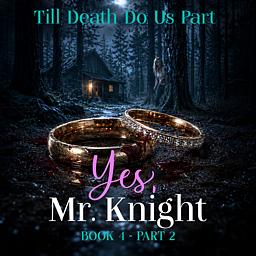 Yes, Mr Knight. Book 4: Part Two