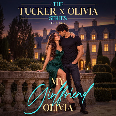 Cover image for Tucker X Olivia Trilogy 2: My Girlfriend 