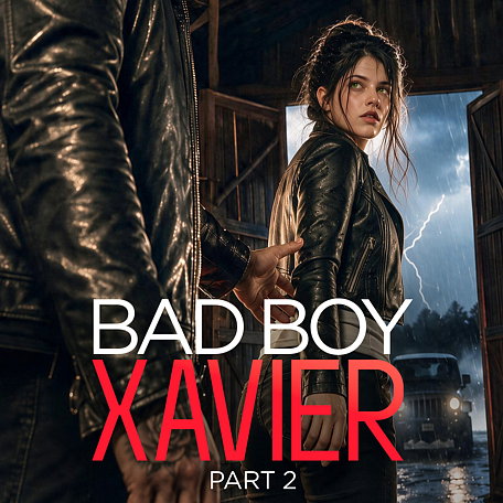 Bad Boy Xavier: Part 2