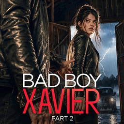 Bad Boy Xavier: Part 2