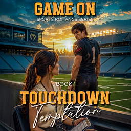 Game On: A Sports Romance Series Book 1: Touchdown