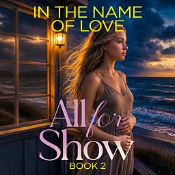 All For Show Book 2: In the Name of Love