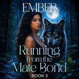 Running from the Mate Bond Book 3: Ember