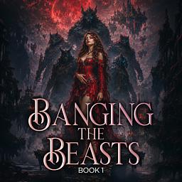 Banging the Beasts Book 1: Banging the Beasts