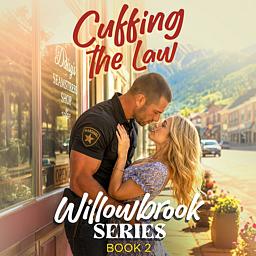 Willowbrook Series Book 2: Cuffing The Law
